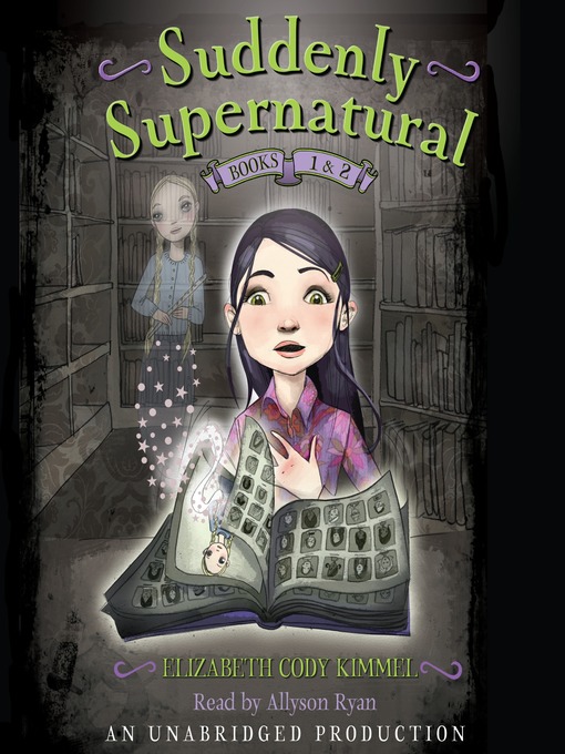 Title details for Suddenly Supernatural, Books 1 and 2 by Elizabeth Cody Kimmel - Wait list